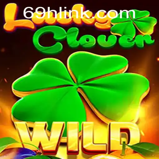 Discover the World of LuckyClover: A Thrilling Gaming Experience at 69H.COM